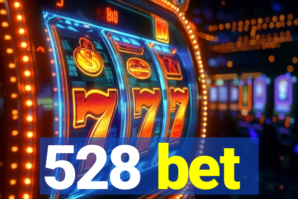 528 bet